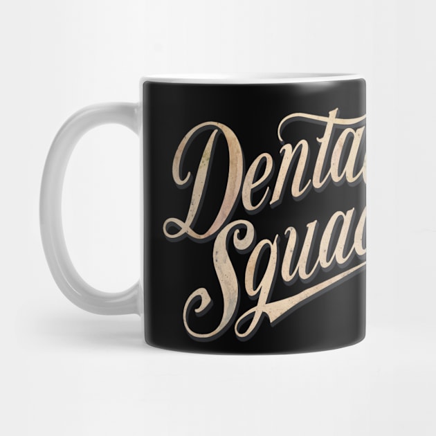 Dental Assistant " Dental Squad " by Hunter_c4 "Click here to uncover more designs"